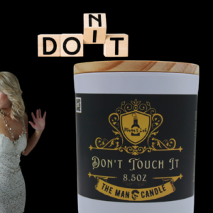 DON'T TOUCHE IT CANDLE