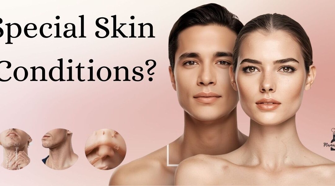 Special Skin Conditions